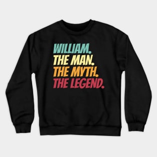 William The Man The Myth The Legend Crewneck Sweatshirt